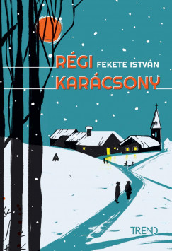 Fekete Istvn - Rgi karcsony