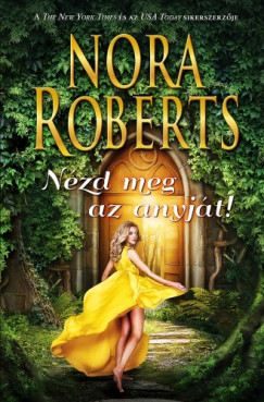 Nora Roberts - Nzd meg az anyjt