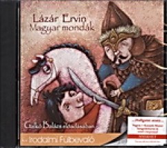 Lzr Ervin - Galk Balzs - Magyar mondk - Hangosknyv