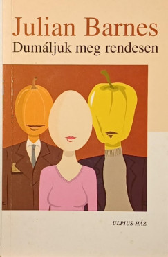 Julian Barnes - Dumáljuk meg rendesen