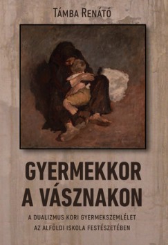 Tmba Rent - Gyermekkor a vsznakon