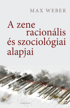 Max Weber - A zene racionlis s szociolgiai alapjai