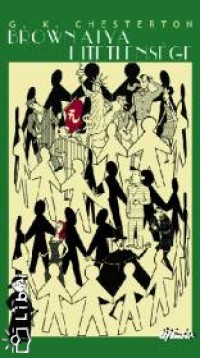 Gilbert Keith Chesterton - Brown atya hitetlensége