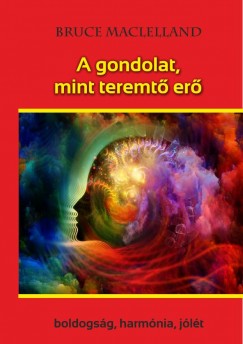 Bruce Maclelland - A gondolat, mint teremt er