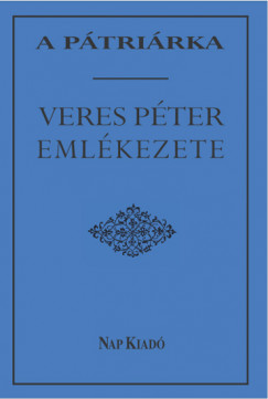 Tsks Tibor  (Szerk.) - A ptrirka - Veres Pter emlkezete