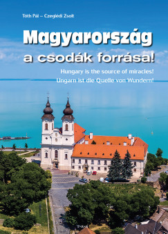 Czegldi Zsolt - Tth Pl - Magyarorszg a csodk forrsa