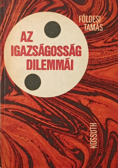Földesi Tamás - Az igazságosság dilemmái