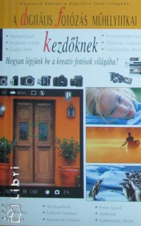 Enczi Zoltn - Richard Keating - A digitlis fotzs mhelytitkai kezdknek 2008