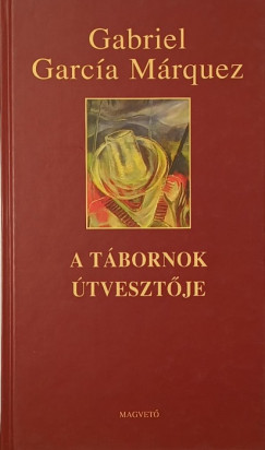 Gabriel Garc�a M�rquez - A t�bornok �tveszt�je