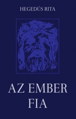 Hegeds Rita - Az Ember fia