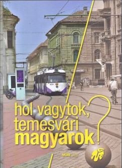Sz�cs L�szl�  (Szerk.) - Hol vagytok, temesv�ri magyarok?
