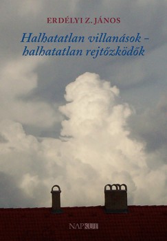 Erdlyi Z. Jnos - Halhatatlan villansok - halhatatlan rejtzkdk