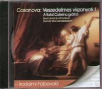 Giacomo Casanova - Egressy Zoltn - Szervt Tibor - Dr. Mojzer Gyz  (Szerk.) - Veszedelmes viszonyok I. - A fiatal Caterina grfn