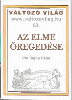 Dr. Rajna Pter - Az elme regedse