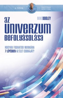 Mike Dooley - Az Univerzum befolysolsa