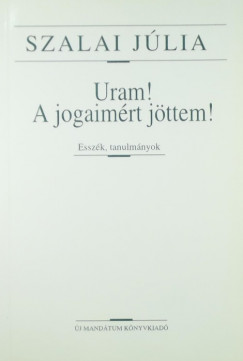 Szalai Jlia - Uram! A jogaimrt jttem!