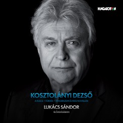 Kosztolnyi Dezs - Lukcs Sndor - A kulcs - Frds - Tengerszem s ms novellk - Hangosknyv