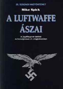 Mike Spick - A Luftwaffe szai