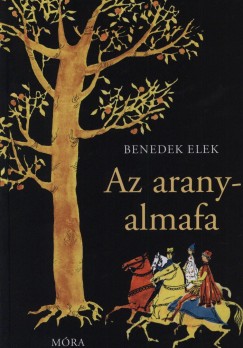 Benedek Elek - Lengyel Dnes  (Vl.) - Az aranyalmafa