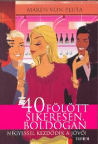 Maren Von Pluta - 40 fltt sikeresen, boldogan