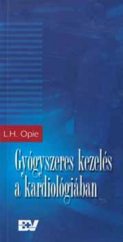 Lionel H. Opie - Gygyszeres kezels a kardiolgiban