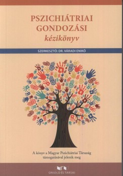 Oriold Kroly  (Szerk.) - Dr. Vradi Enik  (Szerk.) - Pszichitriai gondozsi kziknyv