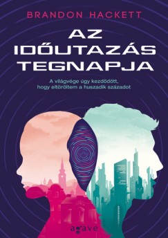 Brandon Hackett - Az idutazs tegnapja