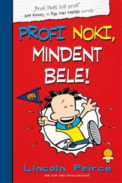 Lincoln Peirce - Profi Noki kalandjai 4. - Mindent bele!