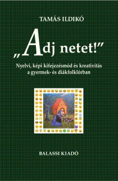 Tams Ildik - "Adj netet!"