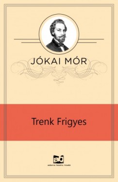 Jkai Mr - Trenk Frigyes