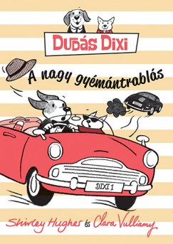 Shirley Hughes - Clara Vulliamy - Duds Dixi - A nagy gymntrabls