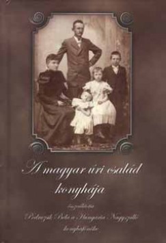 Podruzsik Bla - A magyar ri csald konyhja