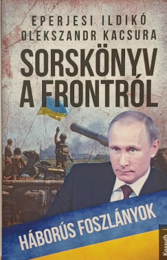 Eperjesi Ildik - Olekszandr Kacsura - Sorsknyv a frontrl