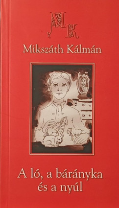 Mikszáth Kálmán - A ló, a bárányka és a nyúl