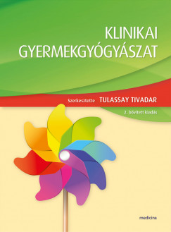 Tulassay Tivadar  (Szerk.) - Klinikai gyermekgygyszat