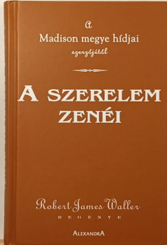 Robert James Waller - A szerelem zenéi