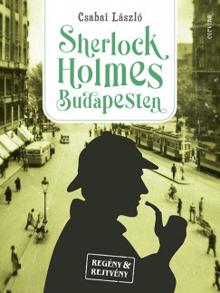 Csabai Lszl - Sherlock Holmes Budapesten