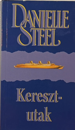 Danielle Steel - Keresztutak