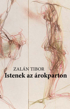 Zaln Tibor - Istenek az rokparton