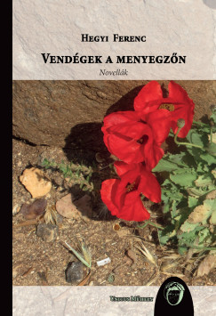 Hegyi Ferenc - Vendgek a menyegzn