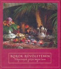 Andrssy Krisztina  (Szerk.) - Kemenszky gnes  (Szerk.) - Borok bvletben