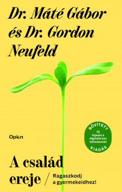 Dr. Mt Gbor - Dr. Gordon Neufeld - A csald ereje