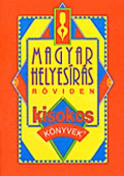 Vass Antal  (sszell.) - Magyar helyesrs rviden