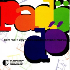 Pa-D-D - Nem volt egyszer, cskoltatunk Mria - CD