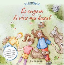 Pályi Csilla - Beszélgetőmesék - És engem ki visz ma haza?