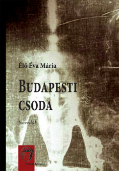 l va Mria - Budapesti csoda