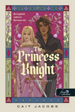 Cait Jacobs - The Princess Knight - A lovaghercegnő