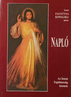 Szent Faustyna Kowalska N�v�r - Antal�czi Lajos  (Szerk.) - Napl�