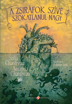 Amanda Chanfreau - Sofia Chanfreau - A zsiráfok szíve szokatlanul nagy