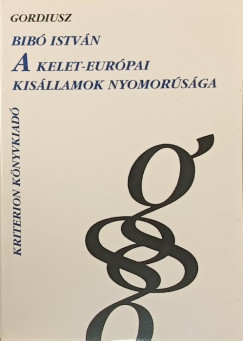 Bibó István - A kelet-európai kisállamok nyomorúsága